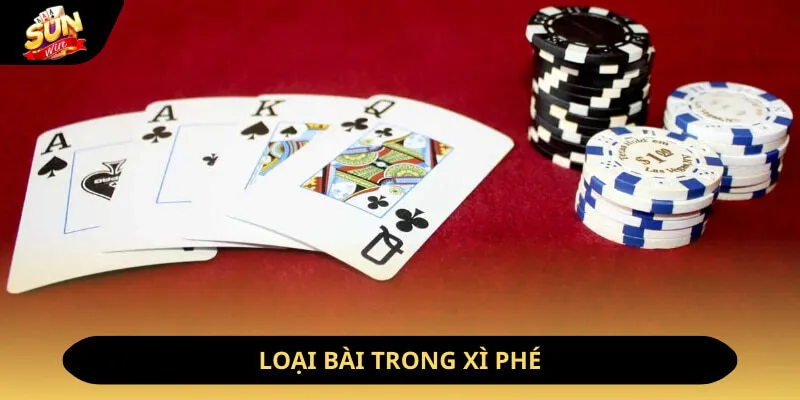 Tham Gia Poker Sunwin - Game Bài Đẳng Cấp Bậc Nhất 2026 11 Sunwin Loại bài trong xì phé