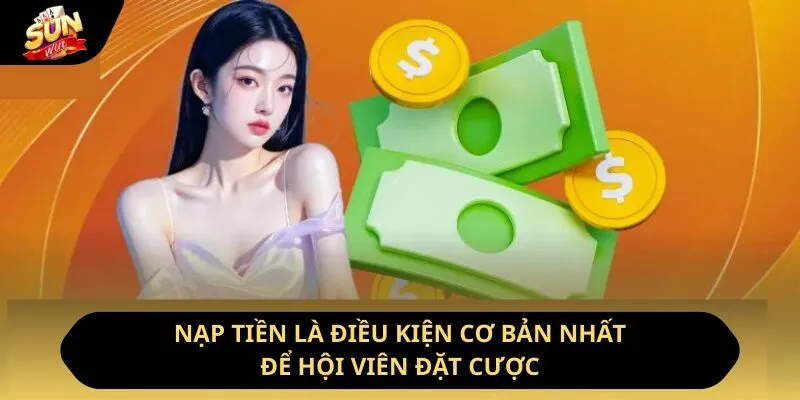 Sunwin rightliving 🎖️ Link Tải Sun Win Chính Thức Không Bị Chặn 2026 29 Sunwin Nạp tiền là điều kiện cơ bản nhất để hội viên đặt cược