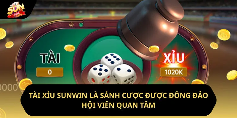 Tài Xỉu Sunwin - Sảnh Cược Thu Hút Mọi Hội Viên 1 Sunwin Tài xỉu sunwin là sảnh cược được đông đảo hội viên quan tâm